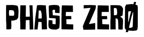 PHASE ZERO
